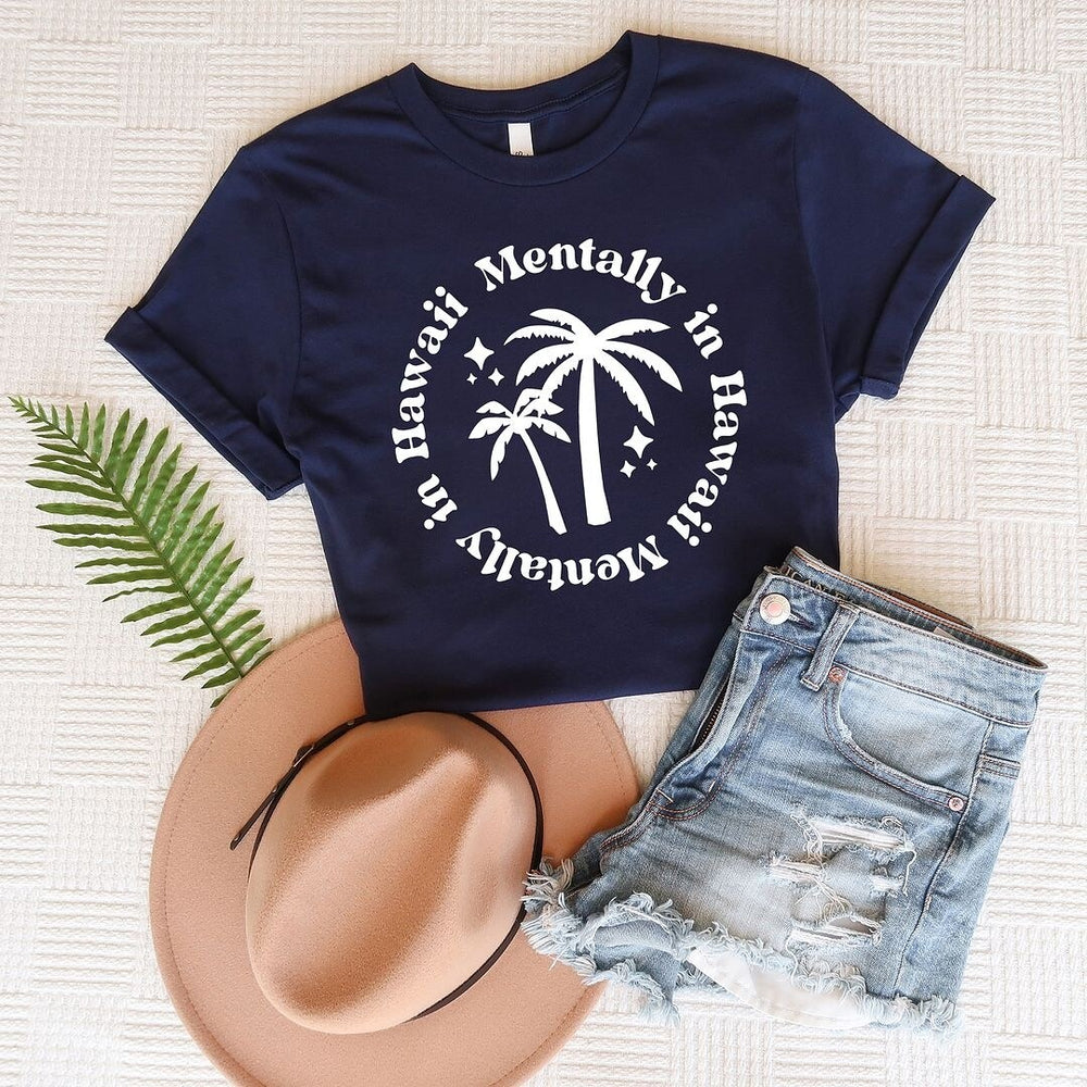 Mentally In Hawaii Short Sleeve Crewnneck Tee