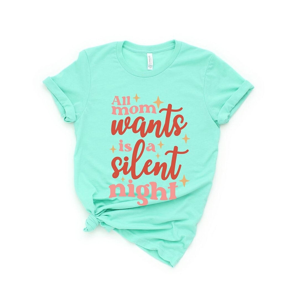 Mom Wants A Silent Night Short Sleeve Crewnneck Tee