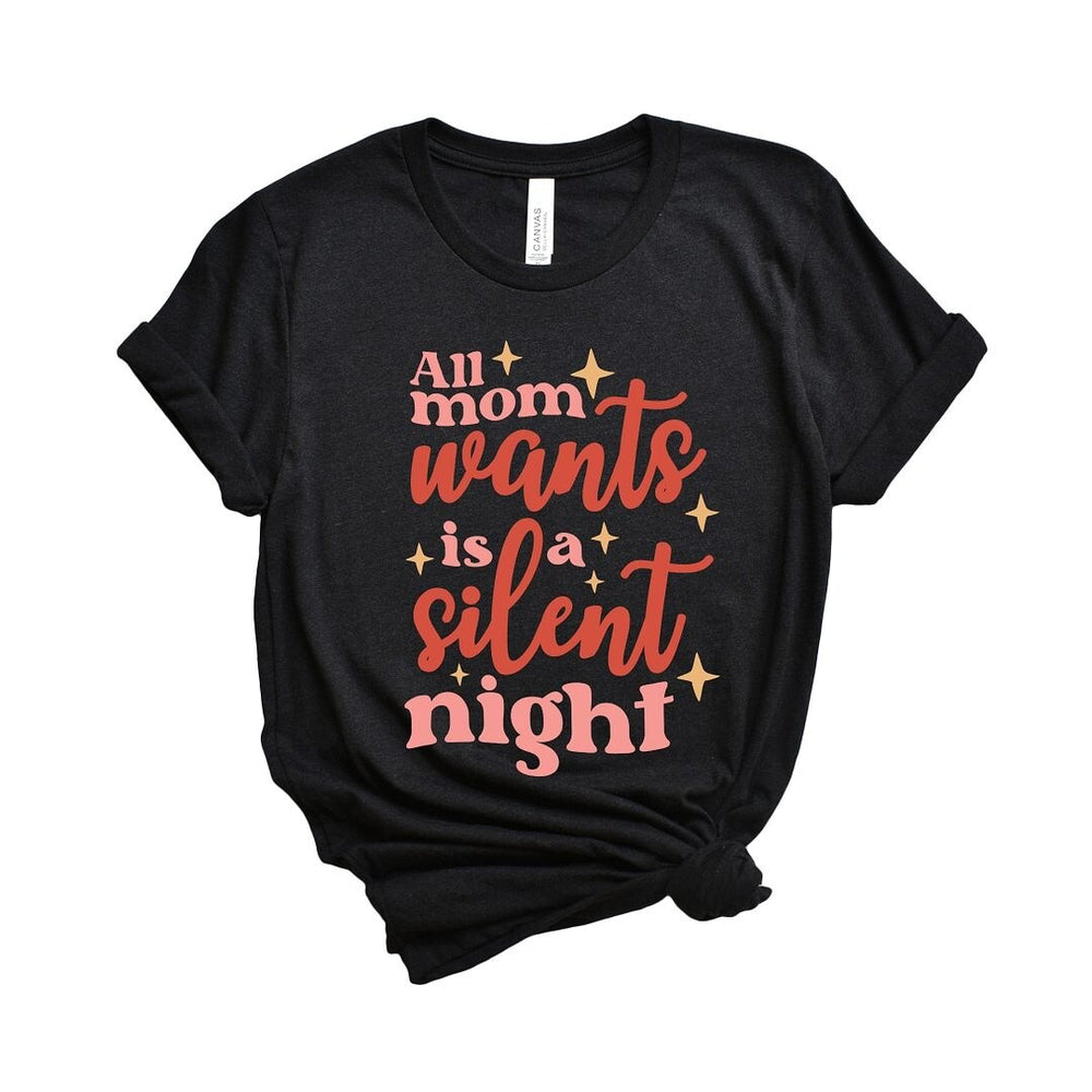 Mom Wants A Silent Night Short Sleeve Crewnneck Tee