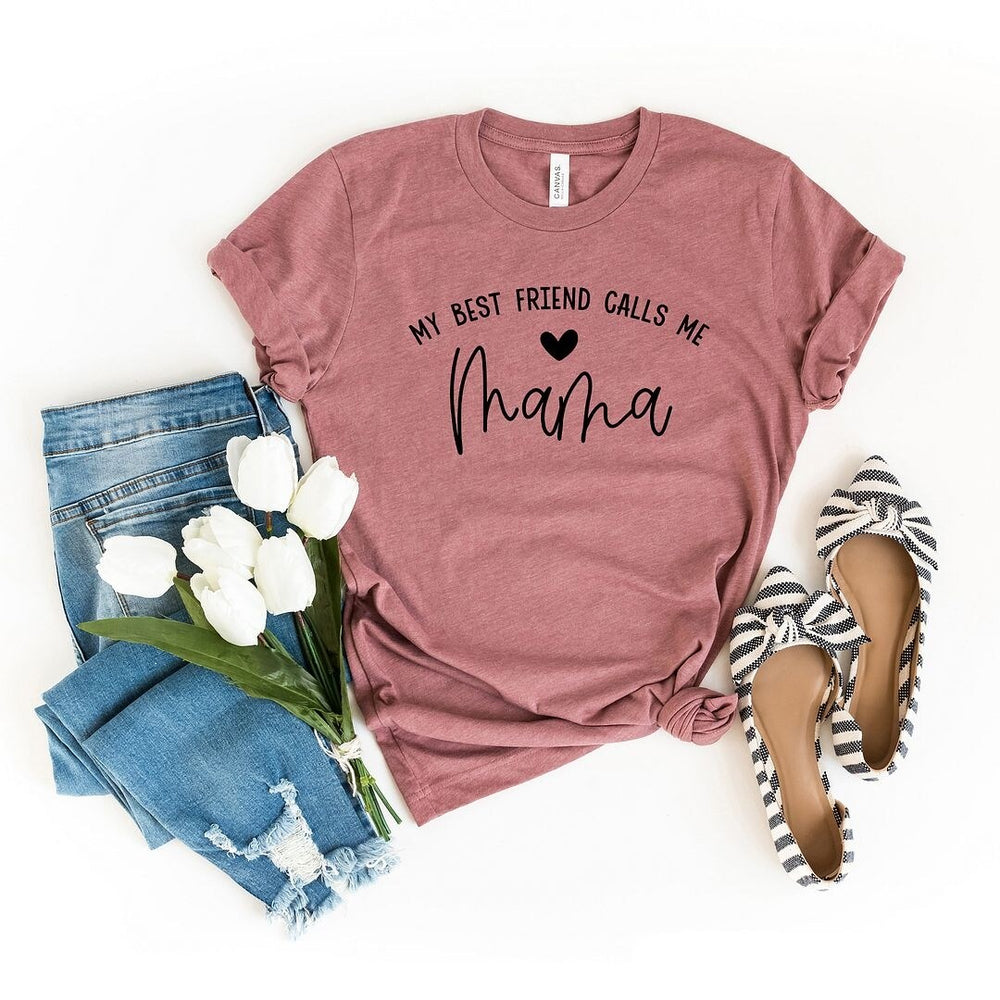 My Best Friend Calls Me Mama Short Sleeve Crewnneck Tee