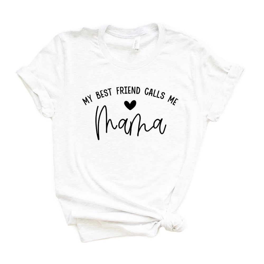 My Best Friend Calls Me Mama Short Sleeve Crewnneck Tee