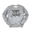 My Favorite Season is Football Graphic Sweatshirt