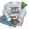 My Favorite Season is Football Graphic Sweatshirt