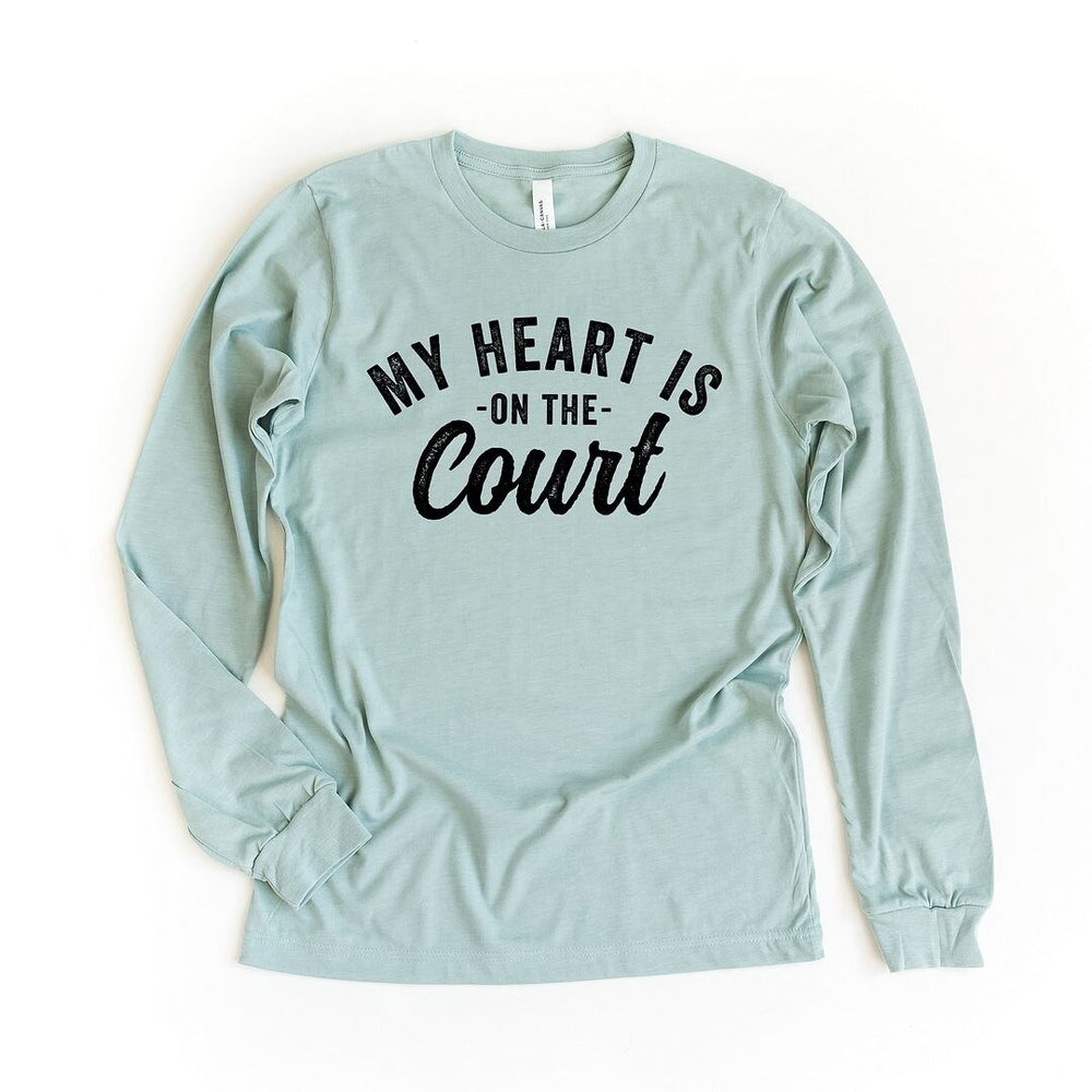 My Heart Is On The Court Long Sleeve Tee