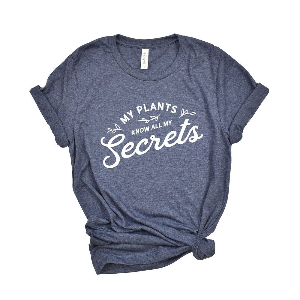 My Plants Know All My Secrets Short Sleeve Tee