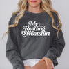 My Reading Sweatshirt Garment Dyed Sweatshirt