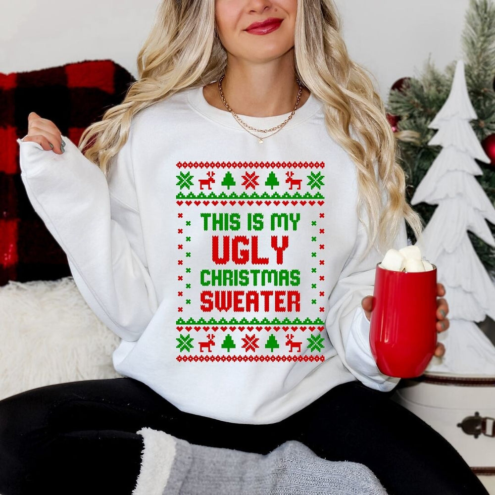 My Ugly Christmas Sweater Graphic Sweatshirt