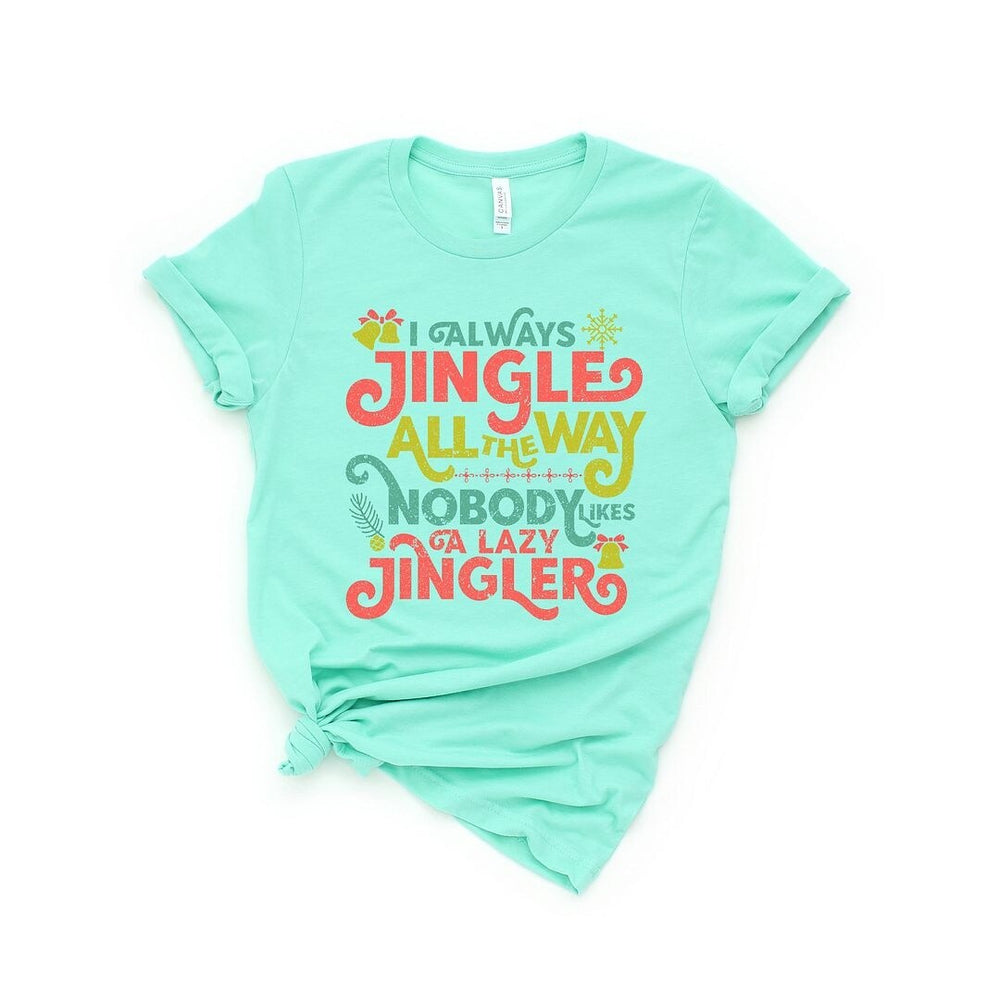 Nobody Likes A Lazy Jingler Short Sleeve Crewnneck Tee