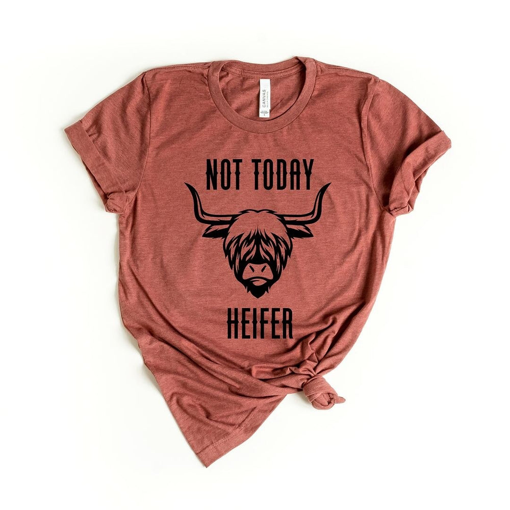 Not Today Heifer Short Sleeve Crewnneck Tee