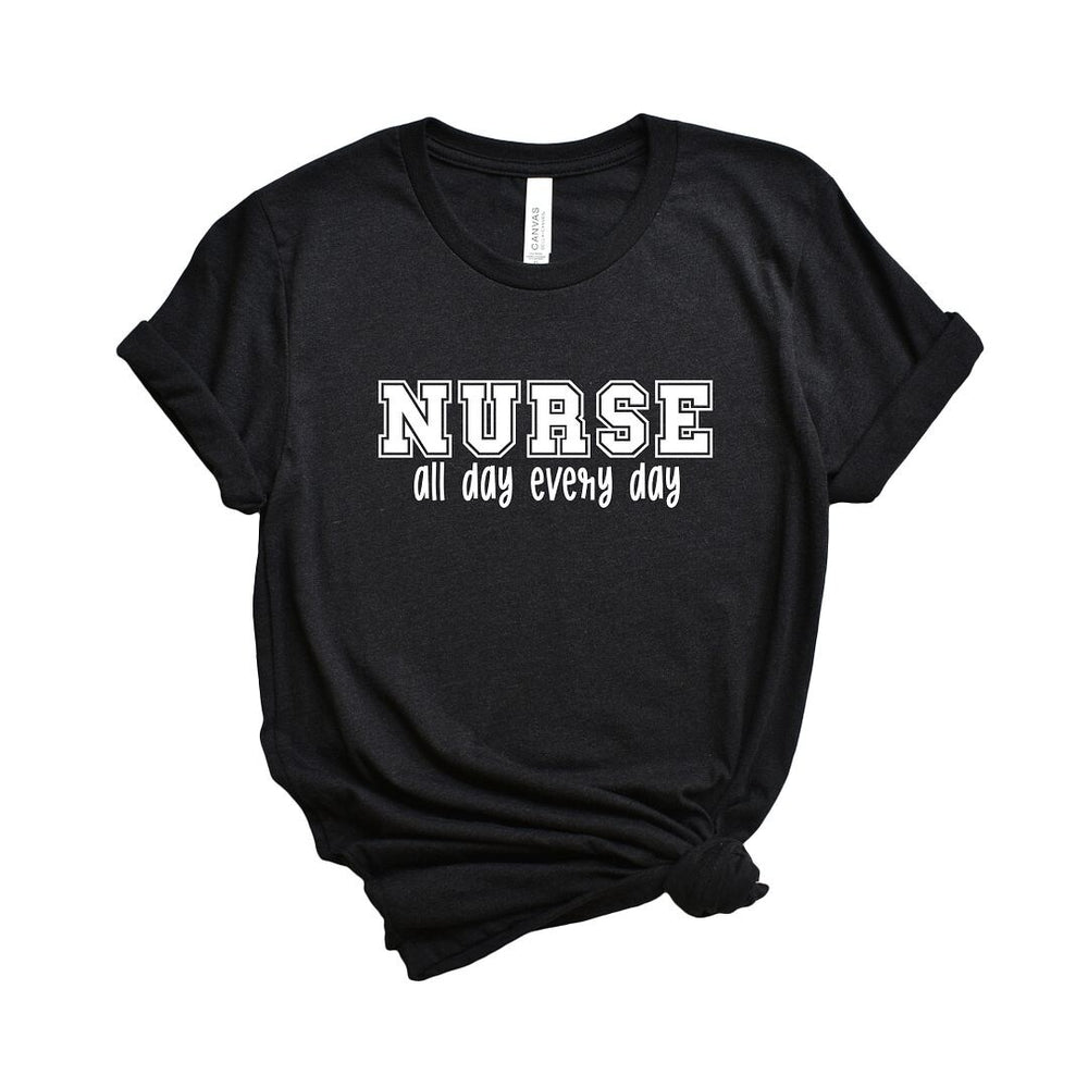 Nurse All Day Every Day Short Sleeve Crewnneck Tee