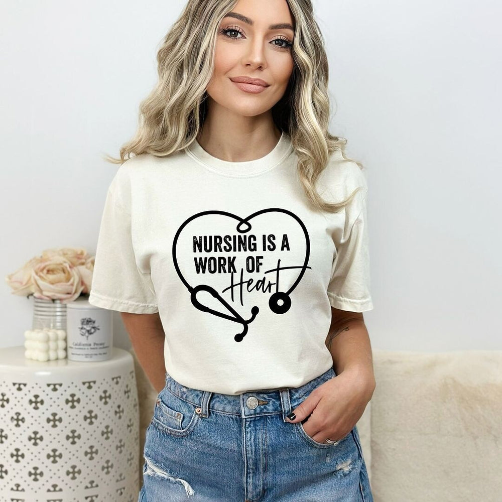 Nursing Is A Work of Heart Garment Dyed Tee