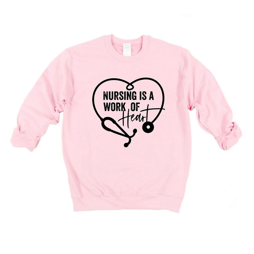 Nursing is a Work of Heart Graphic Sweatshirt