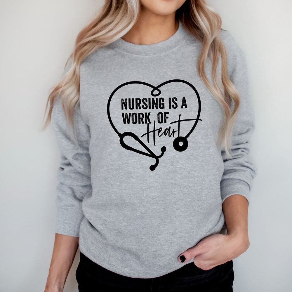 Nursing is a Work of Heart Graphic Sweatshirt