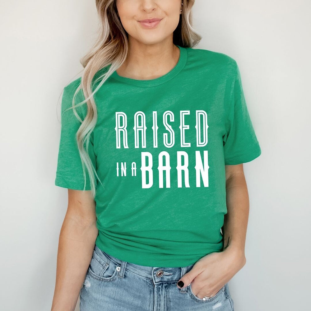 Raised In A Barn Short Sleeve Crewnneck Tee