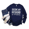 Raising My Husband Is Exhausting Long Sleeve Tee