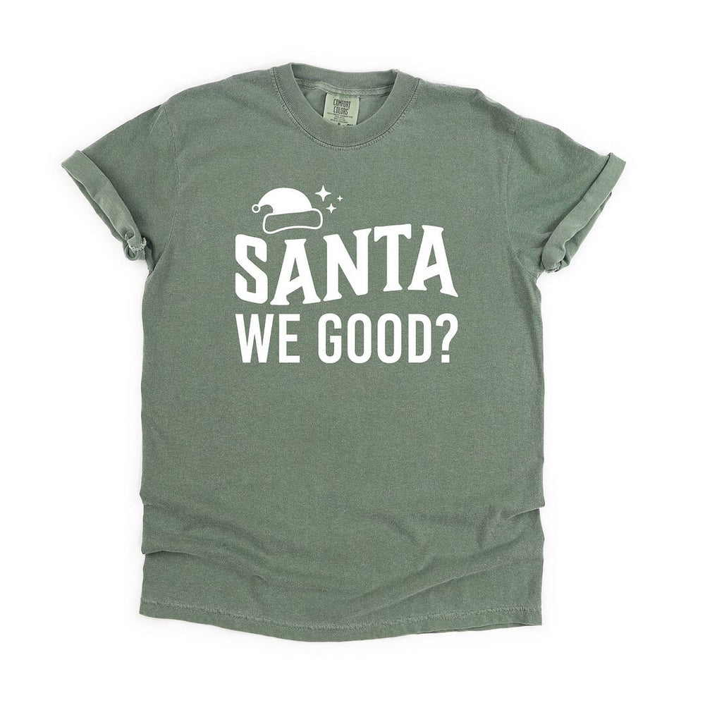 Santa We Good Garment Dyed Tee