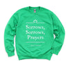 Sorrows Sorrows Prayers Graphic Sweatshirt