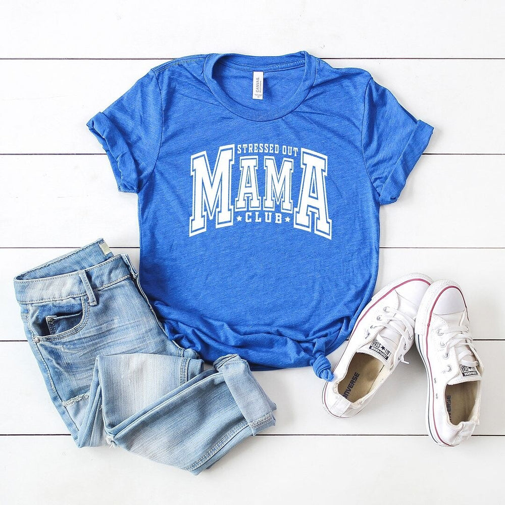 Stressed Out Mama Club Short Sleeve Crewnneck Tee