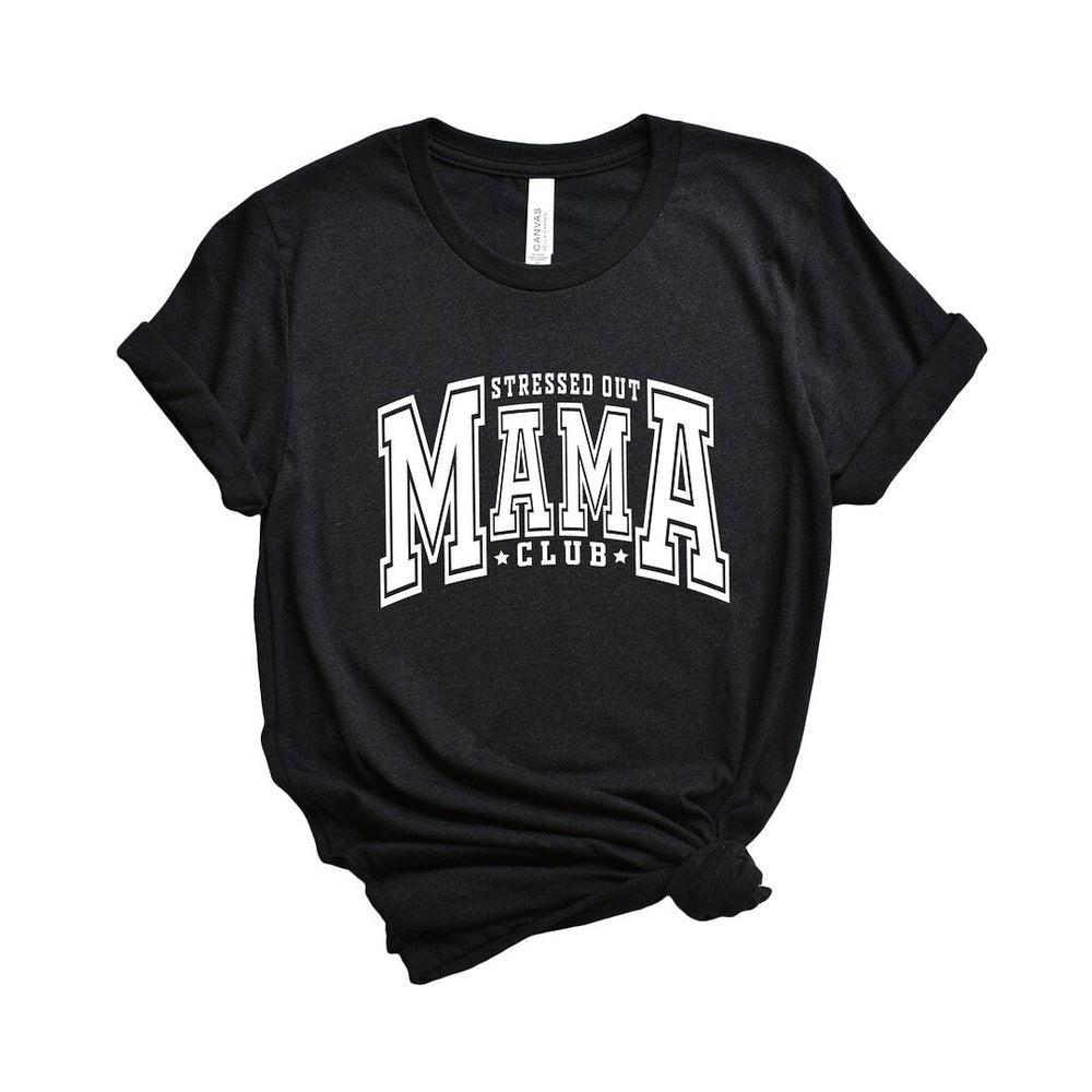 Stressed Out Mama Club Short Sleeve Crewnneck Tee