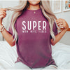 Super Mom Wife Tired Garment Dyed Tee