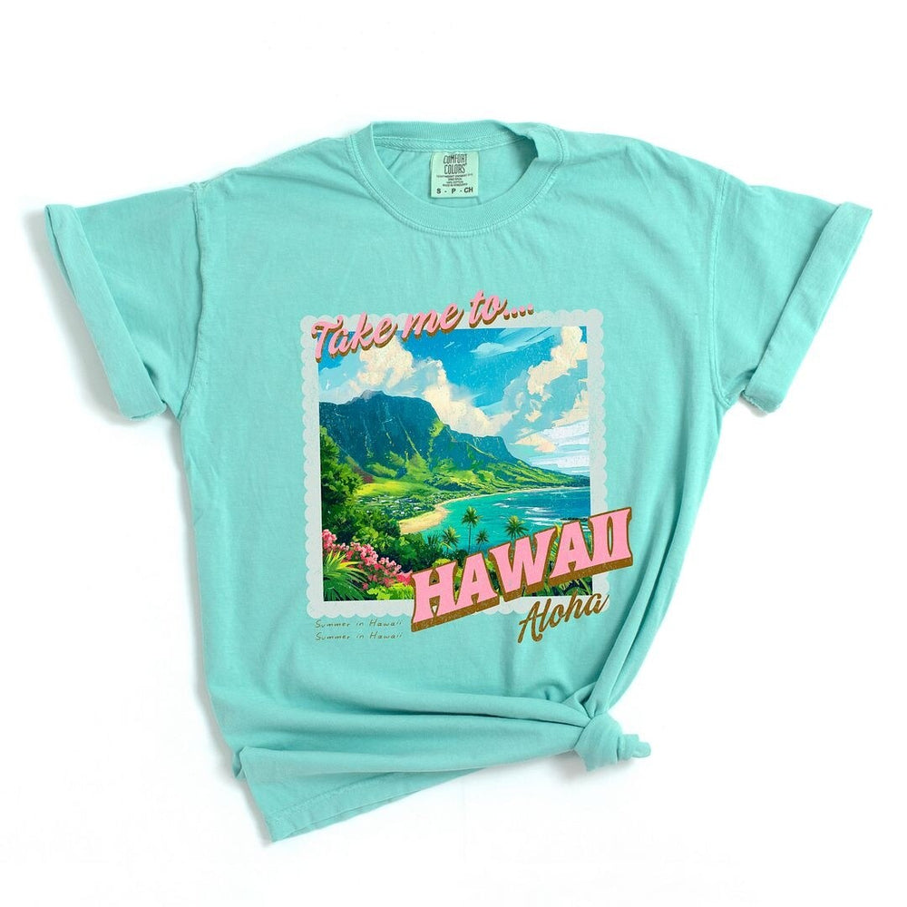 Take Me to Hawaii Garment Dyed Tee