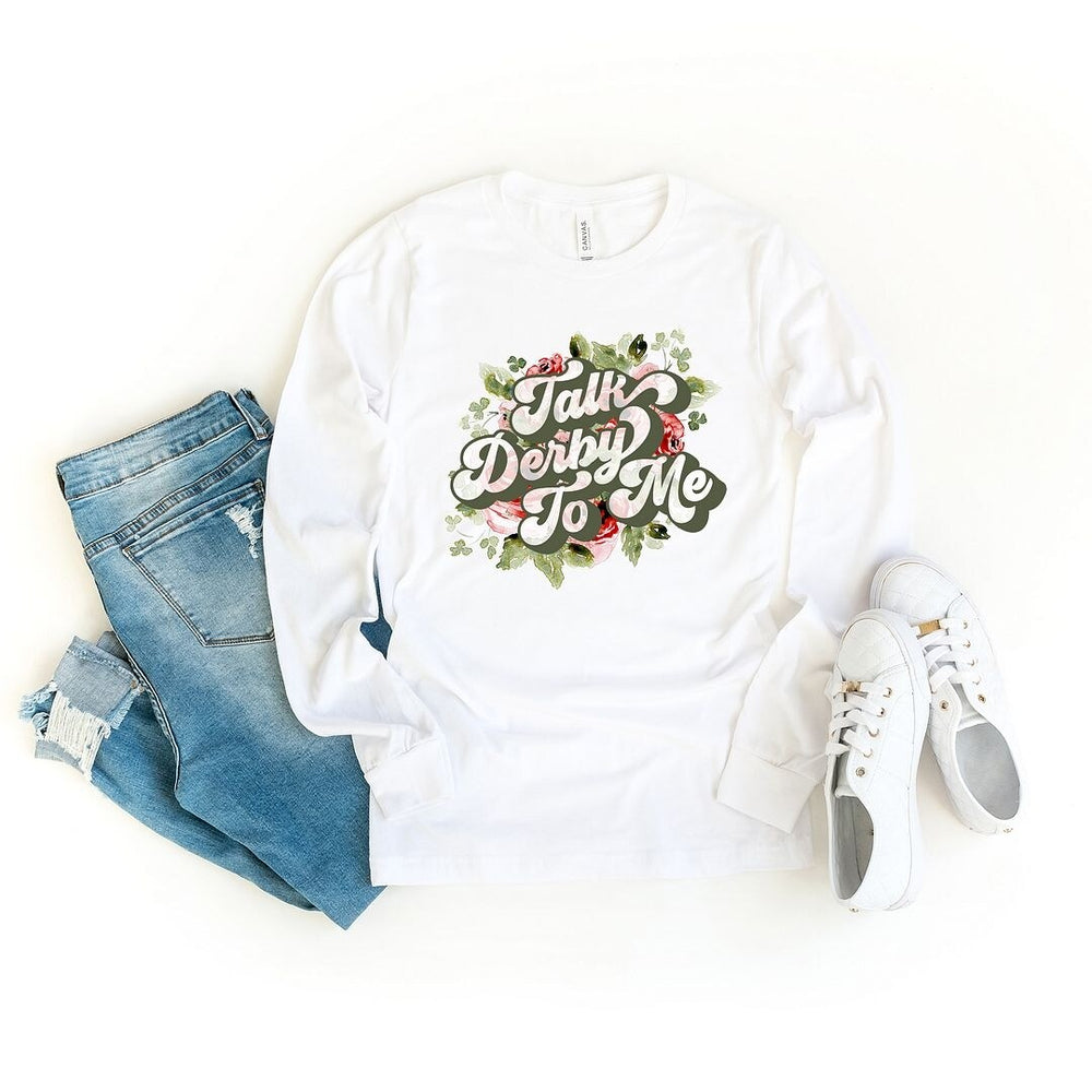 Talk Derby To Me Long Sleeve Tee