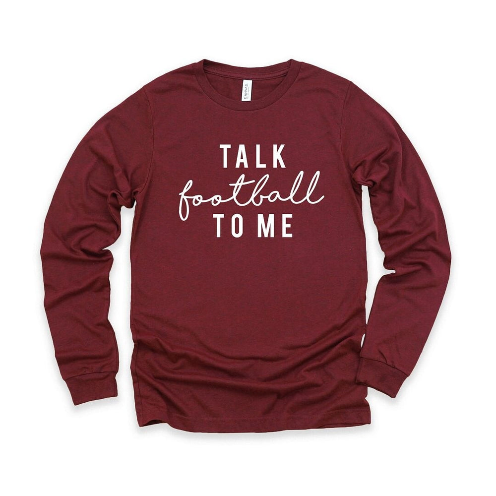 Talk Football To Me Long Sleeve Tee