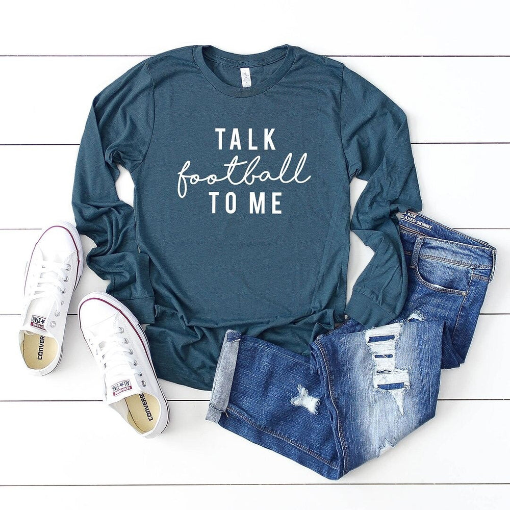 Talk Football To Me Long Sleeve Tee