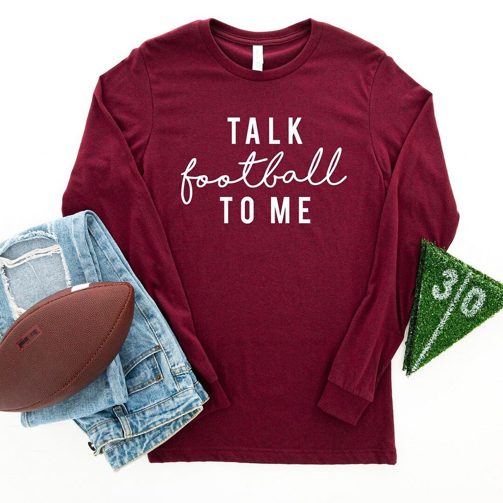 Talk Football To Me Long Sleeve Tee