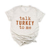 Talk Turkey To Me Short Sleeve Crewnneck Tee