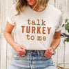 Talk Turkey To Me Short Sleeve Crewnneck Tee