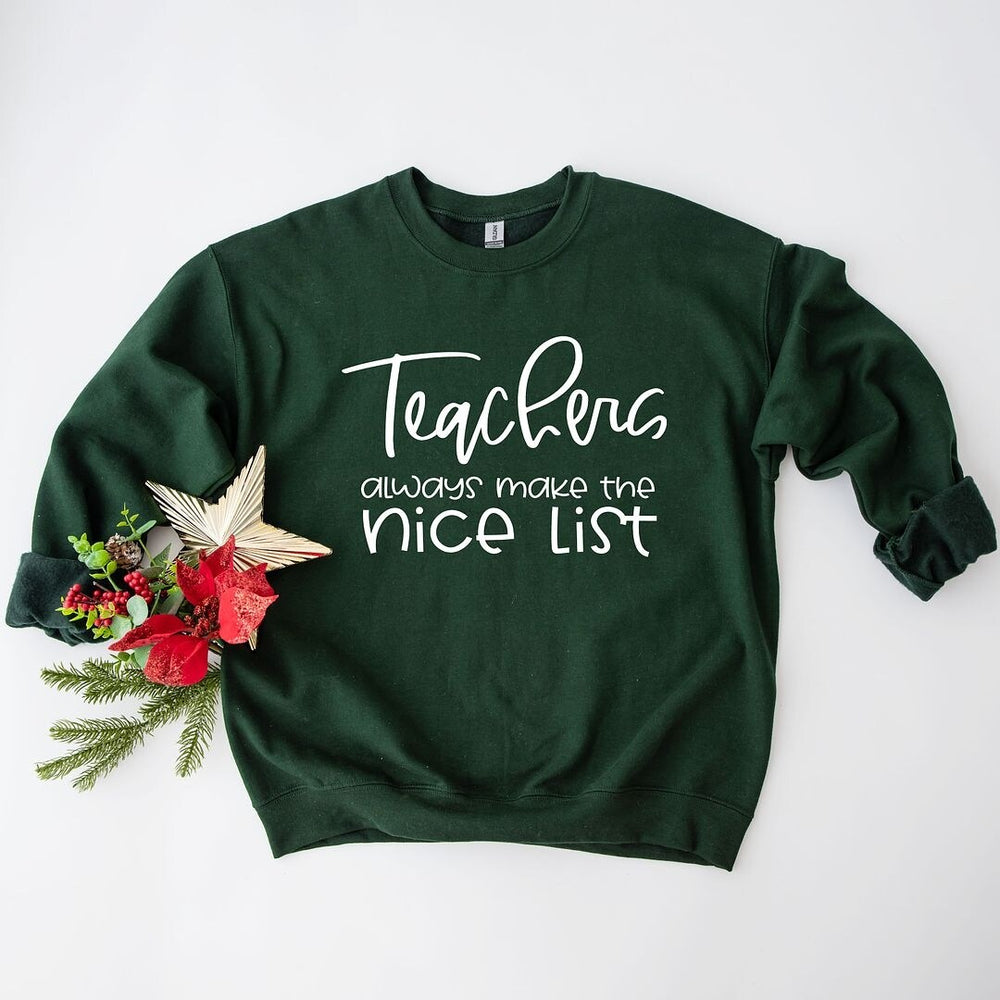 Teachers Always Make The Nice List Graphic Sweatshirt