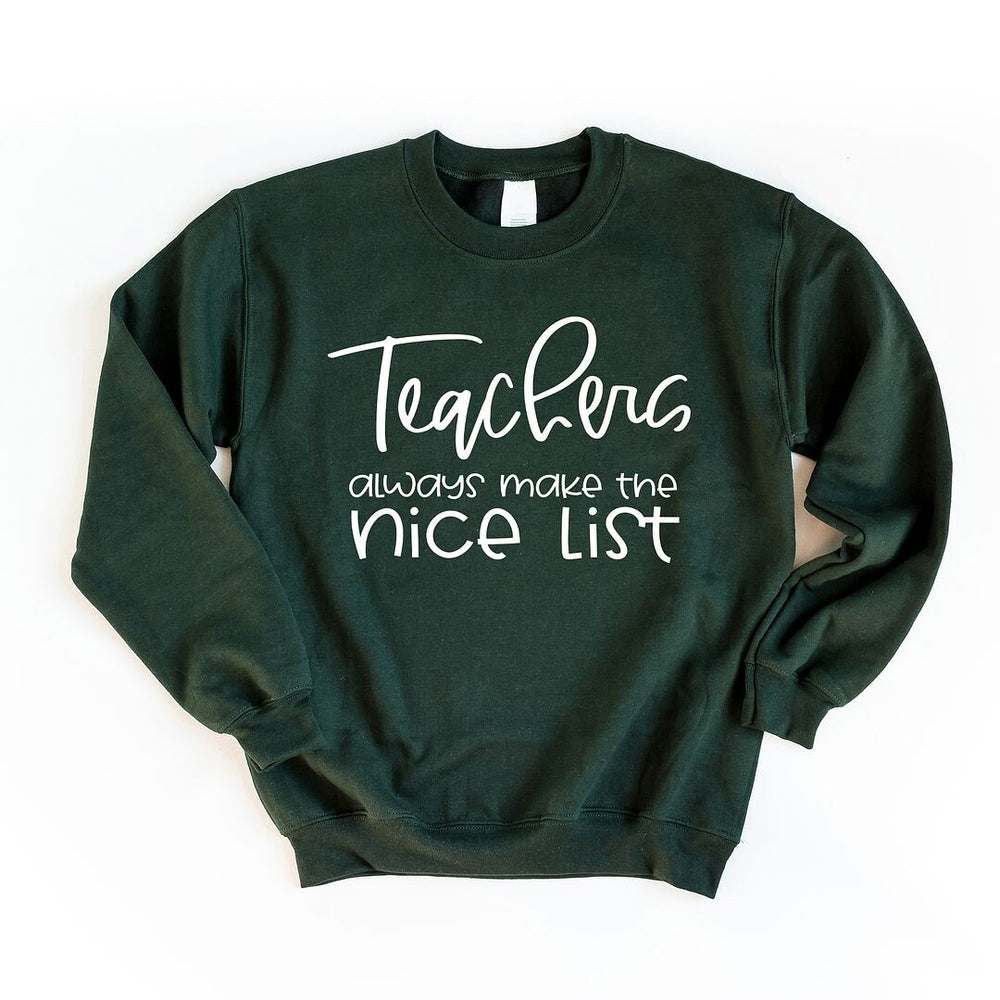 Teachers Always Make The Nice List Graphic Sweatshirt