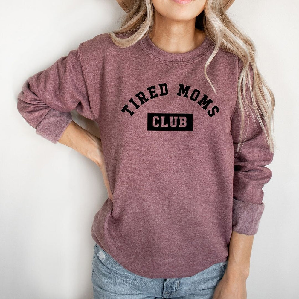 Tired Moms Club Graphic Sweatshirt