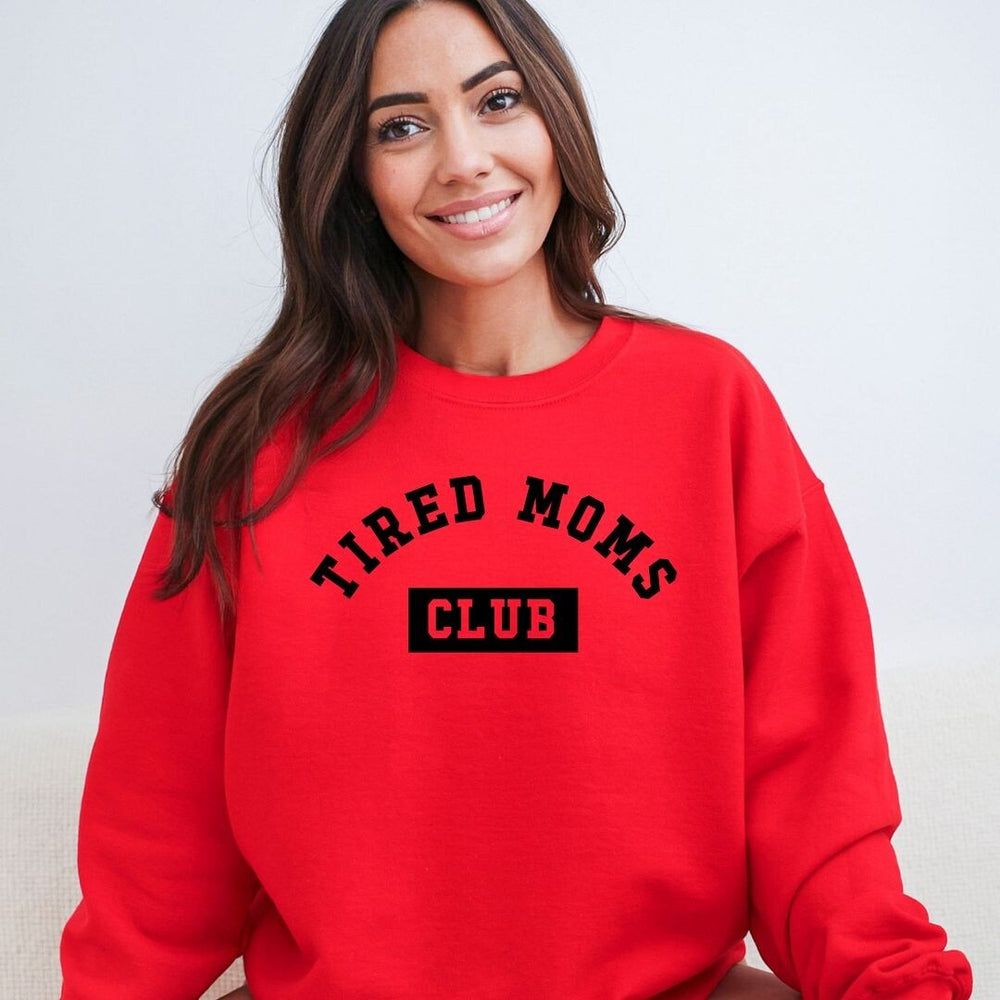 Tired Moms Club Graphic Sweatshirt