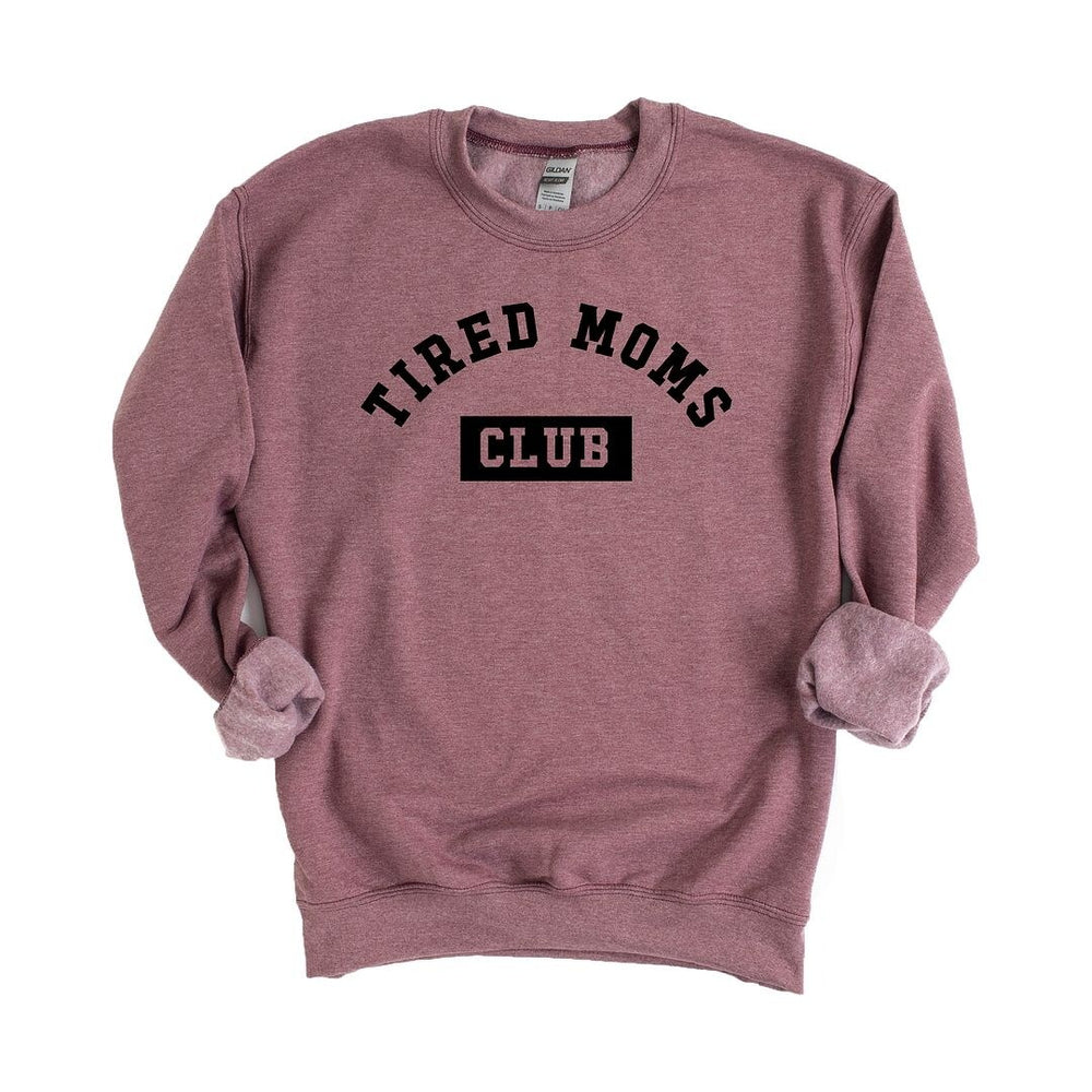 Tired Moms Club Graphic Sweatshirt