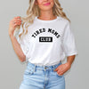 Tired Moms Club Short Sleeve Crewnneck Tee