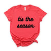 Tis The Season Bold Cursive Short Sleeve Crewnneck Tee