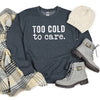 Too Cold To Care Graphic Sweatshirt