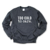 Too Cold To Care Graphic Sweatshirt