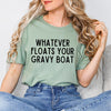 Whatever Floats Your Gravy Boat Short Sleeve Tee