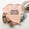 Whatever Floats Your Gravy Boat Short Sleeve Tee