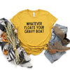 Whatever Floats Your Gravy Boat Short Sleeve Tee