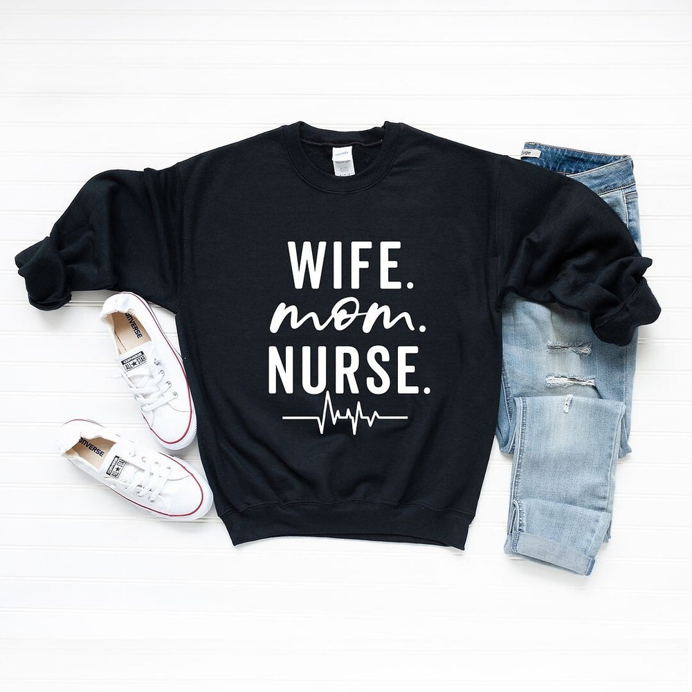 Wife Mom Nurse Graphic Sweatshirt