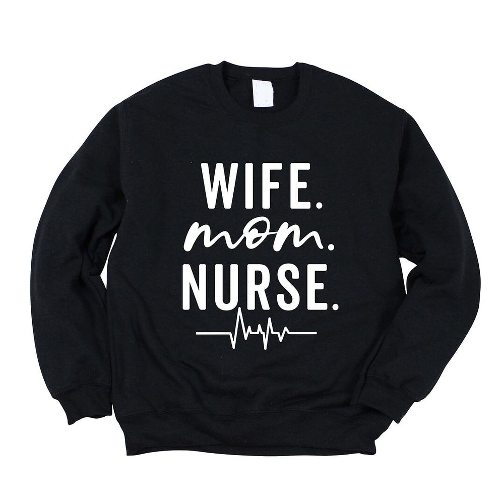 Wife Mom Nurse Graphic Sweatshirt