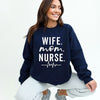 Wife Mom Nurse Graphic Sweatshirt