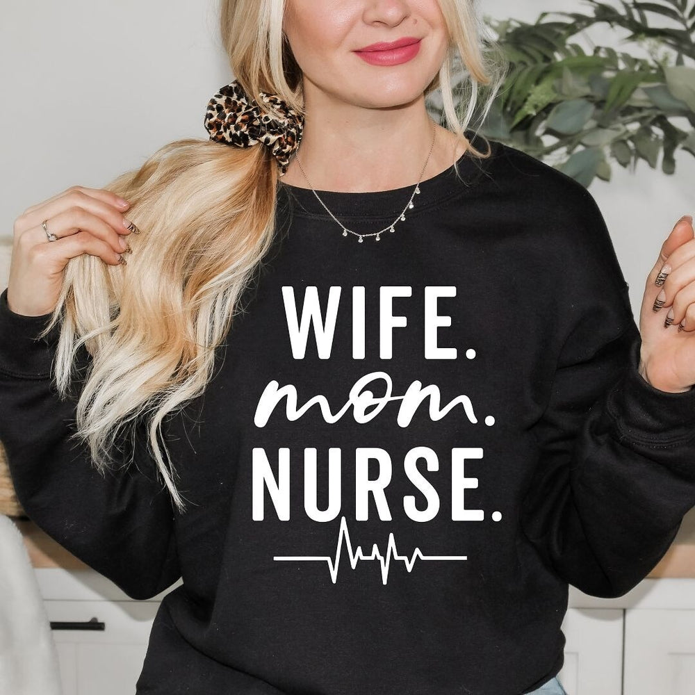 Wife Mom Nurse Graphic Sweatshirt