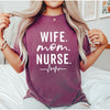 Wife. Mom. Nurse Garment Dyed Tee