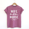 Wife. Mom. Nurse Garment Dyed Tee