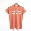 Wild Like the West Garment Dyed Tee